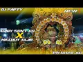 Dj PARTY BABY DONT GO ❌ MELODY ULAR STYLE KARNAVAL .MP3...  