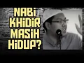 Download Lagu Nabi Khidir masih hidup. ustadz Firanda Andirja #khidir #salaf #sunnah