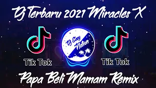 Download Dj Terbaru 2021 Miracles X Papa Beli Mamam Remix Cocok Quotes Jedag Jedug MP3