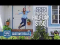Lowe s Start Here - Custom Trellis