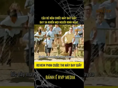 CẬU BÉ NÉM CHIẾC MÁY BAY GIẤY BAY XA VÀ THỰC HIỆN ĐƯỢC ƯỚC MƠ