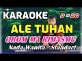 Download Lagu KARAOKE ALE TUHAN OROM MA RIMAS MU || NADA WANITA STANDART - D = DO