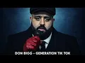 DON BIGG - GENERATION TIK TOK (Raw Tape Version)