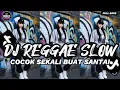 Download Lagu KUMPULAN DJ REGGAE SANTAI TERBARU DJ CAMPURAN VIRAL TIKTOK 2025🎵