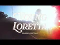 Madden Metcalf - Young Loretta (Official Lyric Video)