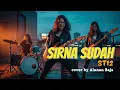Download Lagu SIRNA SUDAH - ST12 (Slow Rock Cover Alunan Baja) MP3
