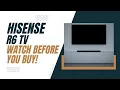 Hisense R6 TV - Watch Before You Buy