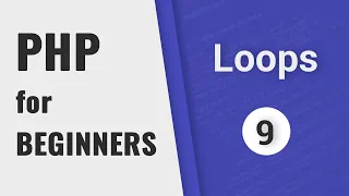 PHP Loops for while foreach PHP for Beginners - Part 9