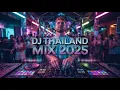 Download Lagu 🔥 Thailand DJ Mix 2025 (Viral TikTok BANGER) 🎧