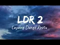 Download Lagu L.D.R (2) Layang Dungo Restu - Loro Ati | Lirik