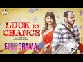 Lagu Luck By Chance | Full Drama | Mishu Sabbir | Sarika Subrin | Bangla New Natok 2023