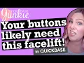 Your buttons likely need this facelift in Quickbase