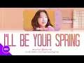 Download Lagu [Vietsub] LOONA/Olivia Hye - I'll Be Your Spring (prod. Airman) (Color Coded Lyrics)