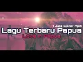 Download Lagu Lagu Papua Terbaru 2020 || Amster Gank~Love In Papua || CoverMp3