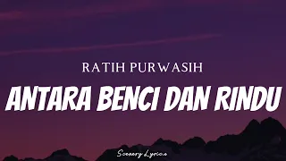 ratih purwasih antara benci dan rindu lyrics
