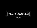 709 To Lower Case with Python Solve leetcode question in Hindi English with Python