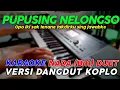 Download Lagu Pupusing Nelongso - Karaoke Nada Duet || Versi Dangdut Koplo Jaranan