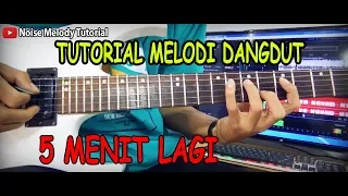 Download Tutorial Melodi Dangdut LIMA MENIT LAGI Full Khusus Pemula MP3