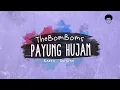 Download Lagu TheBomBoms - Payung Hujan (Official Lyric Video)