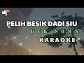 Download Lagu PELIH BESIK DADI SIU - KARAOKE - DEK SOMA