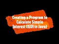 Creating Java Frame Form GUI Calculating Simple Interest