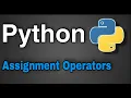 Python Tutorial 10 - Assignment Operators