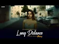 Lagu Long Distance Mashup 2025 - AZEEB | Humdard X Barbaad X Main Dhoondne Ko | Emotional Chillout Mashup
