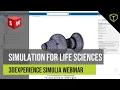 3DEXPERIENCE SIMULIA - Simulation for Life Sciences