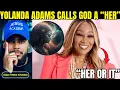 Gospel singer Yolanda Adams going viral after calling God a her or it