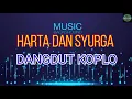 HARTA DAN SURGA - DANGDUT KOPLO MUSIC TIME