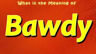 What Is The Meaning Of Bawdy 
