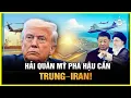 Lagu Hải Quân Mỹ Phá Tan Kế Hoạch Hậu Cần Trung Quốc – Cắt Dầu Iran Giữa Đại Dương!