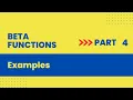 Use of Beta functions to evaluate integrals Beta functions part 4
