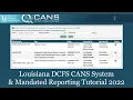 Louisiana DCFS CANS System Mandated Reporting Online Portal Tutorial 2022
