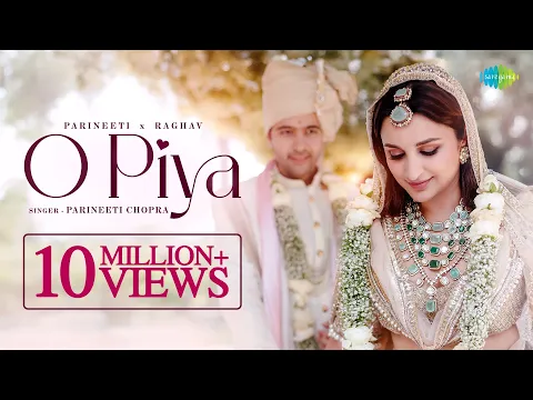 Download MP3 O Piya | Parineeti Chopra x Raghav Chadha - Wedding Video | Gaurav Dutta