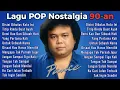 Download Lagu LAGU NOSTALGIA 80-90an PALING BANYAK DICARI, Tembang Kenangan Terbaik Teman Di Perjalanan