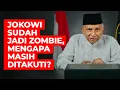 Download Lagu JOKOWI SUDAH JADI ZOMBIE, MENGAPA MASIH DITAKUTI?