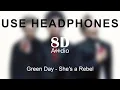 Download Lagu Green Day - She's A Rebel (8D Audio)