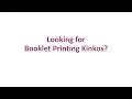 Looking for Booklet Printing at Kinkos