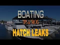 Boating Tips Tricks - Hatch Leaks