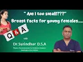 My breast size is small Breasts issues faced by young girls - DrSurindher explains
