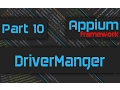 Creating DriverManager for AndroidDriver Advanced Appium Tutorial - 10 Java