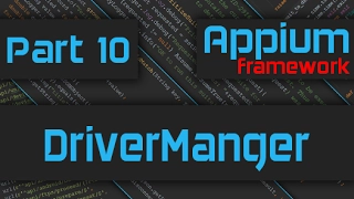 Creating DriverManager for AndroidDriver Advanced Appium Tutorial - 10 Java