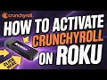 How to Activate Crunchyroll on Roku - Sign In and Start Streaming
