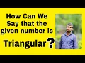 How can we say that the given number is Triangular number number