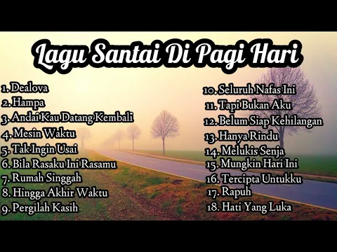 Download MP3 LAGU ENAK DIDENGAR SAAT SANTAI DI WAKTU LUANG DAN DI PAGI HARI