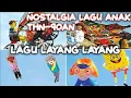 Lagu LAGU LAYANG LAYANG (Nostalgia lagu anak thn-90an)