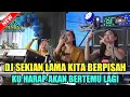 Download Lagu DJ SEKIAN LAMA KITA TERPISAH KUHARAP AKU BERTEMU LAGI OT PESONA LIVE EMBACANG - FDJ YULI CHARLA