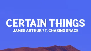 Jamesarthur Certain Things Lyrics Ft Chasing Grace 