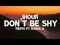 Tiesto - Don't Be Shy (1Hour) Ft. Karol G